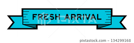 Ribbon label banner with word fresh arrival in blue color on white background Ribbon label banner with word fresh arrival in blue color on white background 134299168