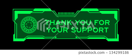 Green color of futuristic hud banner that have word thank you for your support on user interface screen on black background 134299186