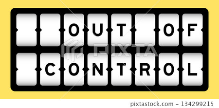 Black color in word out of control on slot banner with yellow color background Black color in word out of control on slot banner with yellow color background 134299215