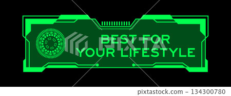 Green color of futuristic hud banner that have word best for your lifestyle on user interface screen on black background 134300780