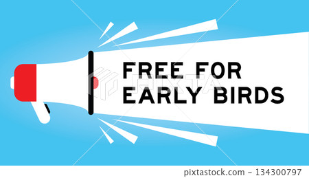 Color megaphone icon with word free for early birds in white banner on blue background Color megaphone icon with word free for early birds in white banner on blue background 134300797