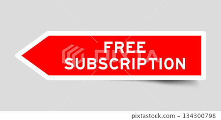 Red color arrow shape sticker label with word free subscription on gray background Red color arrow shape sticker label with word free subscription on gray background 134300798