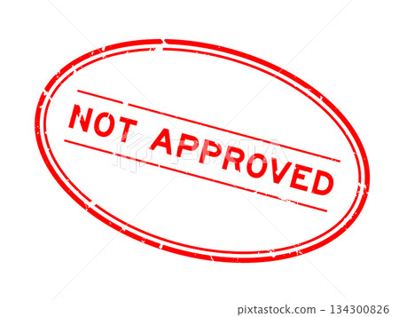 Grunge red not approved word oval rubber seal stamp on white background 134300826