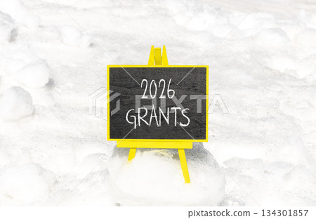2026 Grants symbol. Concept words 2026 Grants on beautiful black blackboard. Beautiful white snow background. Business and 2026 grants concept. Copy space. 2026 Grants symbol. Concept words 2026 Grants on beautiful black blackboard. Beautiful white snow background. Business and 2026 grants concept. Copy space. 134301857