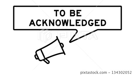 Megaphone icon with speech bubble in word to be acknowledged on white background Megaphone icon with speech bubble in word to be acknowledged on white background 134302052