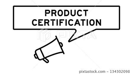 Megaphone icon with speech bubble in word product certification on white background 134302098