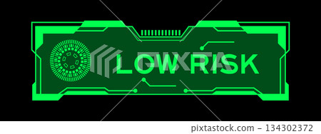 Green color of futuristic hud banner that have word low risk on user interface screen on black background Green color of futuristic hud banner that have word low risk on user interface screen on black background 134302372