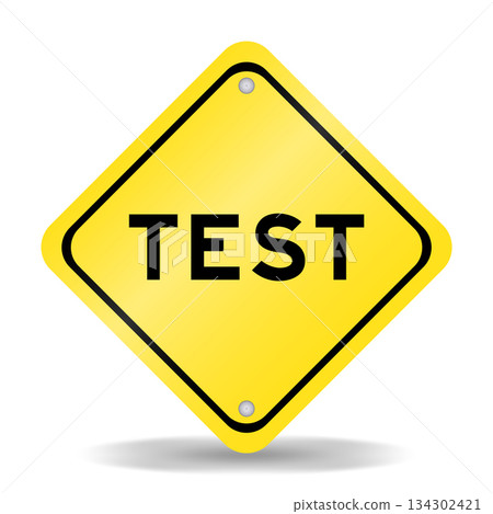 Yellow color transportation sign with word test on white background 134302421