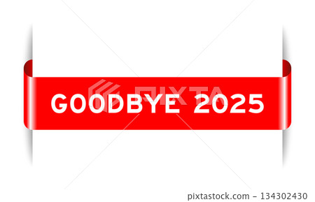 Red color inserted label banner with word goodbye 2025 on white background 134302430
