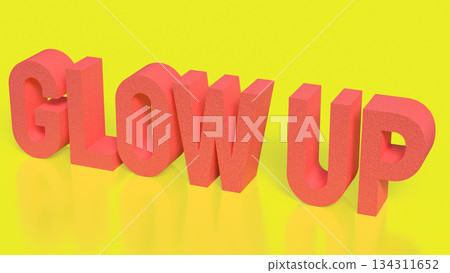 Vibrant Glow Up Motivation Typography 3d render. 134311652
