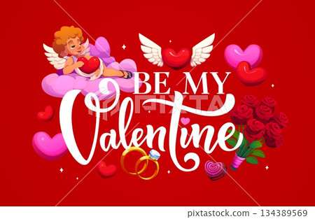 Be my Valentine banner with cherub cupid, hearts and flowers. Saint Valentine holiday vector poster. Romantic greeting card or flyer with cupid on cloud, flowers, engagement ring and brownie cookie 134389569