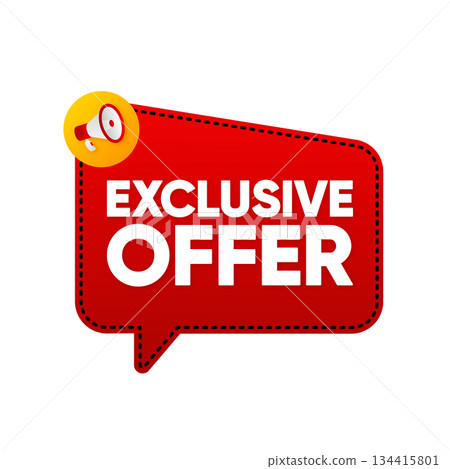 Exclusive Offer Tag. Speech bubble banner with megaphone. Sale price sign. Exclusive Offer chat speech message. Vector illustration. 134415801
