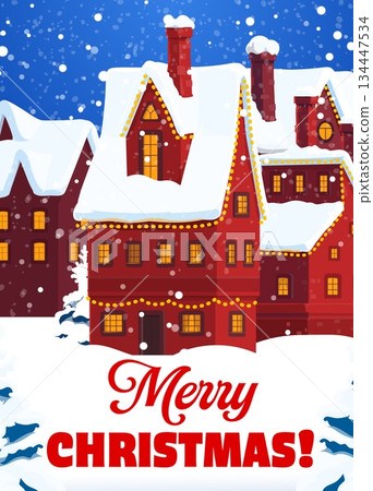 Christmas greeting card, winter town house buildings cityscape with Xmas holiday lights. Cartoon Christmas town street vector poster with snowy houses, trees and wishes of Merry Xmas holiday greetings Christmas greeting card, winter town house buildings cityscape with Xmas holiday lights. Cartoon Christmas town street vector poster with snowy houses, trees and wishes of Merry Xmas holiday greetings 134447534