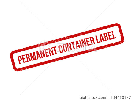 Grunge effect rectangular stamp with Permanent Container Label text for product identification 134460187