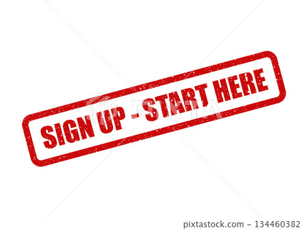 Grunge style red stamp with rough edges displaying clear instructions to sign up and start here 134460382