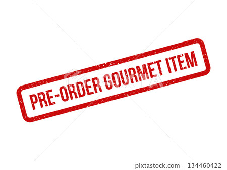 Grunge textured pre order stamp displaying Gourmet Item message, ideal for specialty food businesses or exclusive product launches 134460422