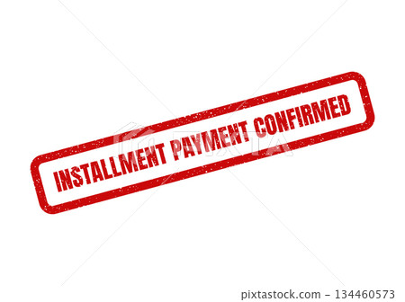 Grunge textured red rubber stamp mark indicating installment payment confirmed for financial records Grunge textured red rubber stamp mark indicating installment payment confirmed for financial records 134460573