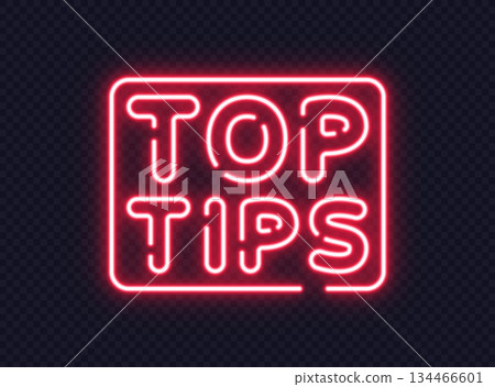 Neon light top tips text framed in glowing lines. Ideal for tutorials, hints or educational visuals. Neon light top tips text framed in glowing lines. Ideal for tutorials, hints or educational visuals. 134466601