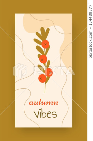 Abstract flower card. Autumn vibe. Rowan branch. Natural twig with orange leaves and berries. Fall season plant. Curve flat line shapes. October foliage. Rosehip stem. Vector seasonal banner frame Abstract flower card. Autumn vibe. Rowan branch. Natural twig with orange leaves and berries. Fall season plant. Curve flat line shapes. October foliage. Rosehip stem. Vector seasonal banner frame 134489577