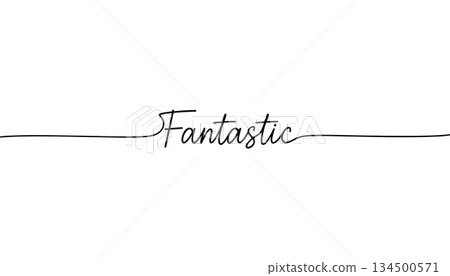 Fantastic word calligraphy line art vector. Continuous script positive text decoration illustration vector 134500571