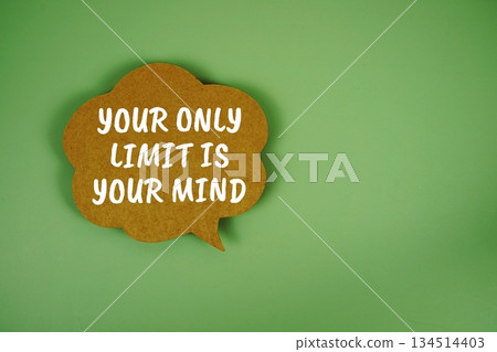Your Only Limit Is Your Mind text with speech bubble on green background Your Only Limit Is Your Mind text with speech bubble on green background 134514403