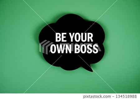 Be Your Own Boss text with speech bubble top view on green background Be Your Own Boss text with speech bubble top view on green background 134518988