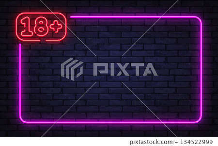 Bright neon vector frame with 18 plus sign on dark brick background. Ideal for age restriction notices, adult content warnings, and nightlife promotions. Bright neon vector frame with 18 plus sign on dark brick background. Ideal for age restriction notices, adult content warnings, and nightlife promotions. 134522999