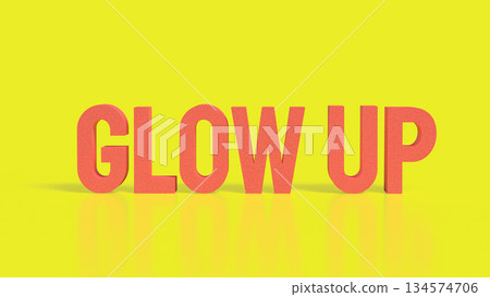 Vibrant Glow Up Motivation Typography 3d render. 134574706