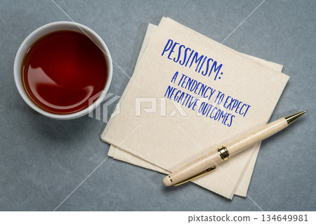 Pessimism i- a tendency to expect negative outcomes, assume the worst, or focus more on problems than solutions, a note on a napkin. Pessimism i- a tendency to expect negative outcomes, assume the worst, or focus more on problems than solutions, a note on a napkin. 134649981