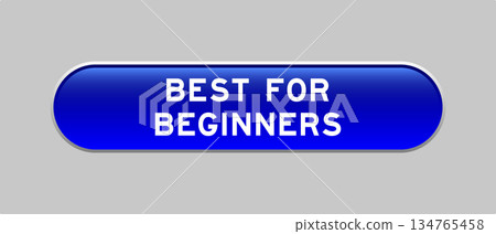 Blue color capsule shape button with word best for beginners on gray background Blue color capsule shape button with word best for beginners on gray background 134765458
