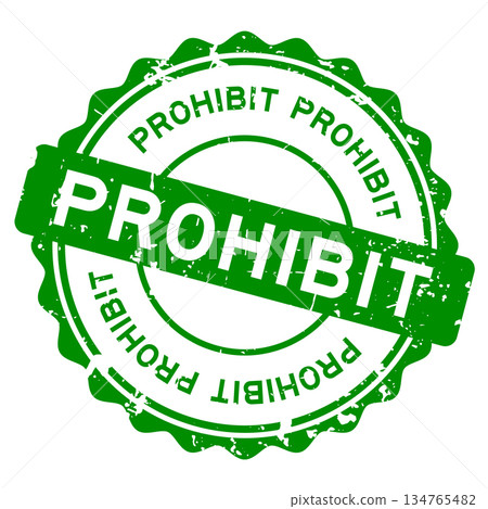 Grunge green prohibit word round rubber seal stamp on white background Grunge green prohibit word round rubber seal stamp on white background 134765482