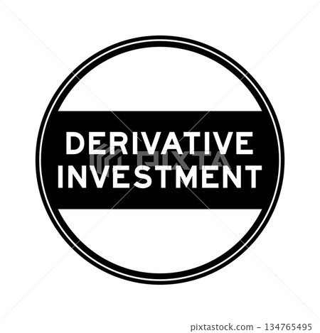 Black color round seal sticker in word derivatives investment on white background Black color round seal sticker in word derivatives investment on white background 134765495
