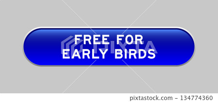 Blue color capsule shape button with word free for early birds on gray background 134774360