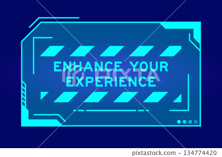 Blue color of futuristic hud banner that have word enhance your experience on user interface screen on black background 134774420