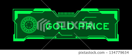 Green color of futuristic hud banner that have word gold price on user interface screen on black background Green color of futuristic hud banner that have word gold price on user interface screen on black background 134779634