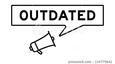 Megaphone icon with speech bubble in word outdated on white background 134779642