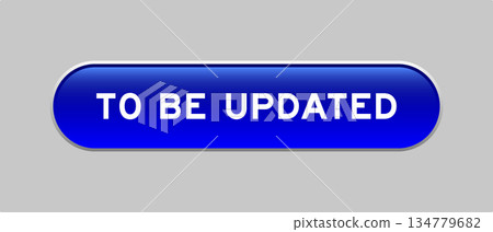 Blue color capsule shape button with word to be updated on gray background Blue color capsule shape button with word to be updated on gray background 134779682