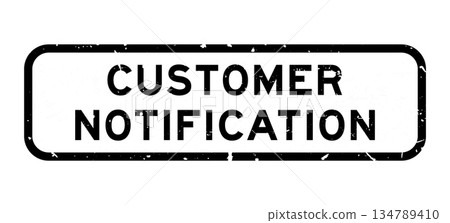 Grunge black customer notification word rubber square seal stamp on white background 134789410