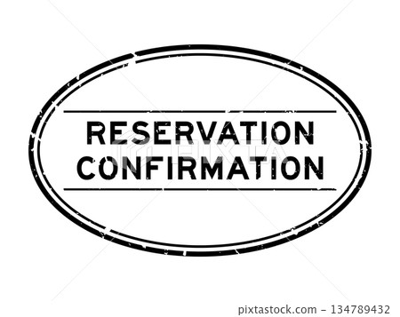Grunge black reservation confirmation word oval rubber seal stamp on white background Grunge black reservation confirmation word oval rubber seal stamp on white background 134789432