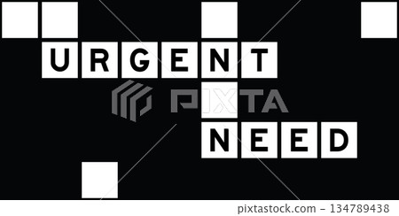 Alphabet letter in word urgent need on crossword puzzle background Alphabet letter in word urgent need on crossword puzzle background 134789438