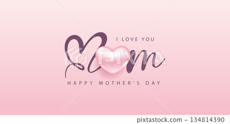 3D heart shape with handwritten text, a vector graphic for Mother's Day banners, posters, and other promotional materials. Also suitable for Women's Day, Valentine's Day, anniversaries, and weddings. 134814390