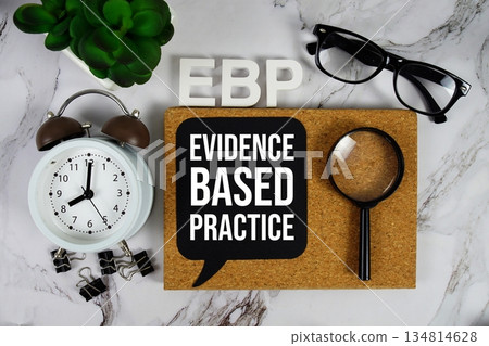 EBP - Evidence Based Practice acronym with alarm clock and magnifying glass, business concept background EBP - Evidence Based Practice acronym with alarm clock and magnifying glass, business concept background 134814628