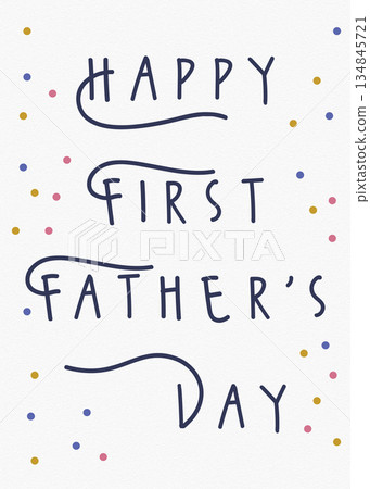 Happy First Fathers Day Greeting Card with Confetti Background Design 134845721