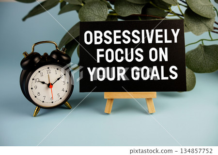 Obsessively Focus On Your Goals Motivational And Inspirational Quotes 134857752