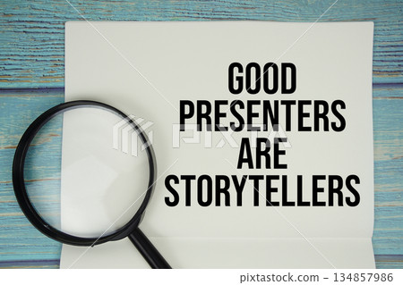 Good Presenters are Storytellers text written on notepad with magnifying glass flat lay on wooden background Good Presenters are Storytellers text written on notepad with magnifying glass flat lay on wooden background 134857986