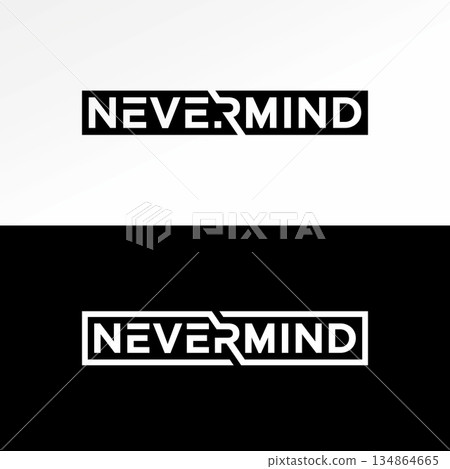 Nevermind text line overlap word message youth clothing worry attitude love logo design graphic concept creative premium vector stock image top sell 134864665