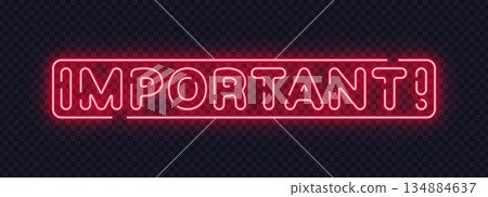 Red neon important sign with bold outline, created for priority alerts and key messages. Bright glow instantly highlights critical information. Red neon important sign with bold outline, created for priority alerts and key messages. Bright glow instantly highlights critical information. 134884637