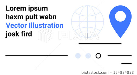Location tracking, navigation services, global reach, online maps, geolocation, interface design. Blue map pin and globe icon with placeholder text. Location tracking and navigation services concept Location tracking, navigation services, global reach, online maps, geolocation, interface design. Blue map pin and globe icon with placeholder text. Location tracking and navigation services concept 134884858
