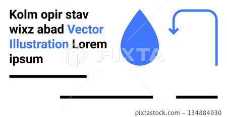 Water conservation, graphic design, eco projects, marketing visuals, educational tools, clean layouts. Blue water drop, curved arrow and lorem ipsum text. Water conservation and graphic design theme 134884930