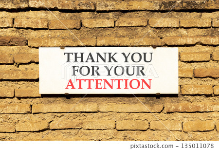Thank you for your attention symbol. Concept words Thank you for your attention on white marble sign plate. Beautiful brick wall background. Business thank you for your attention concept. Copy space. Thank you for your attention symbol. Concept words Thank you for your attention on white marble sign plate. Beautiful brick wall background. Business thank you for your attention concept. Copy space. 135011078